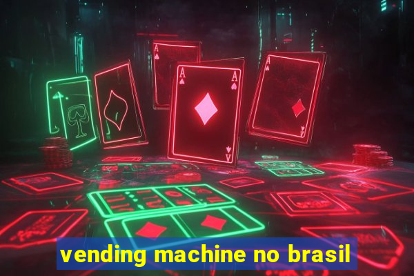 vending machine no brasil